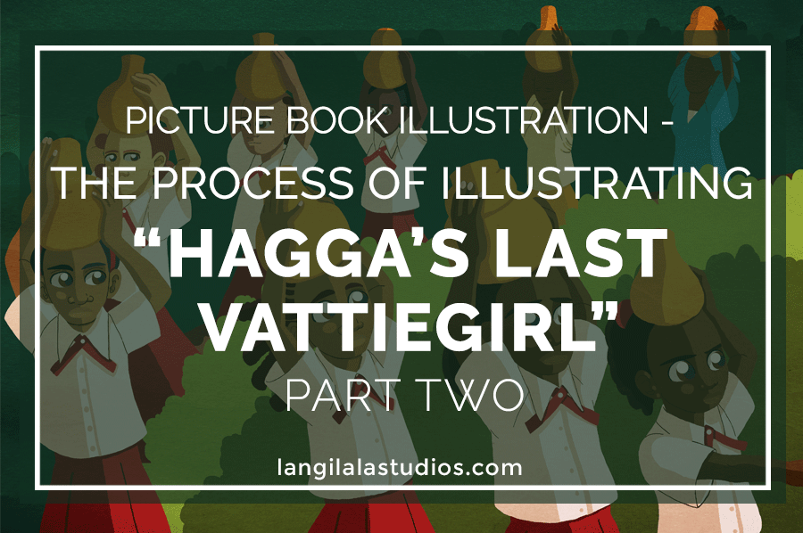 Picture Book Illustration - The Process of Illustrating "Hagga's Last Vattiegirl" Pt. 2